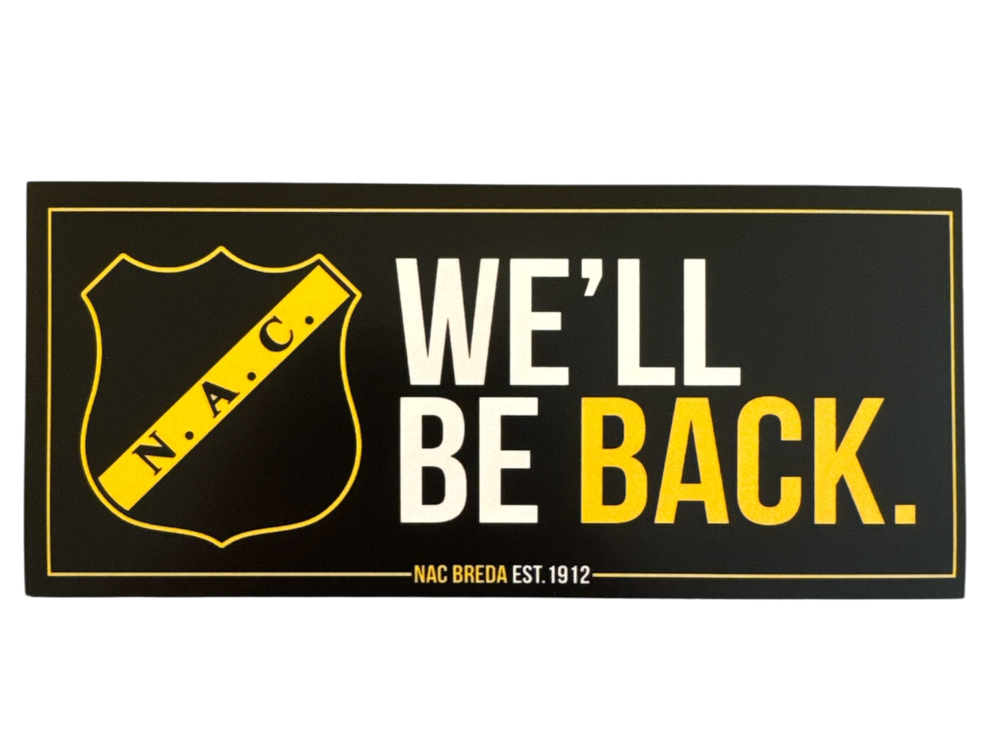 Zwarte en gele NAC Breda sticker met de tekst 'We'll be back', het officiële clublogo en NAC Breda est. 1912.