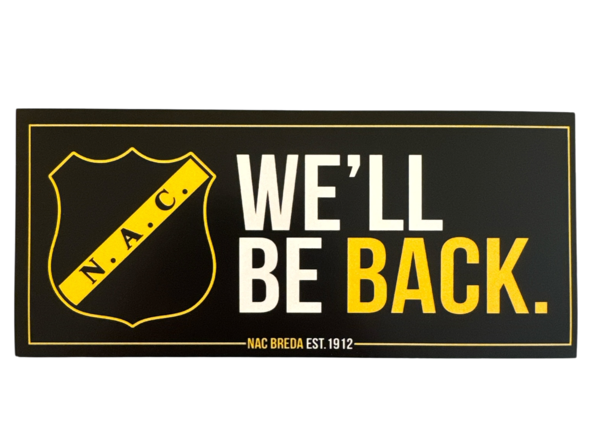 Zwarte en gele NAC Breda sticker met de tekst 'We'll be back', het officiële clublogo en NAC Breda est. 1912.