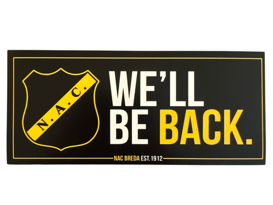 Zwarte en gele NAC Breda sticker met de tekst 'We'll be back', het officiële clublogo en NAC Breda est. 1912.
