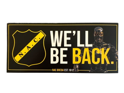 Zwarte en gele NAC Breda sticker met de tekst 'We'll be back', het officiële clublogo, NAC Breda est. 1912 en een Terminator-illustratie.