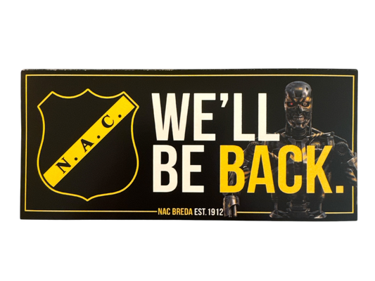 Zwarte en gele NAC Breda sticker met de tekst 'We'll be back', het officiële clublogo, NAC Breda est. 1912 en een Terminator-illustratie.
